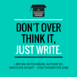 Don’t-over-think-it-just-write