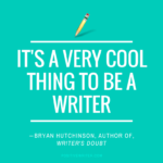 Its-a-cool-thing-to-be-a-writer