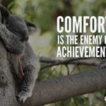 comfort-is-the-enemy-of-achievement